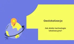 Ikona globu z pinezką symbolizuje geolokalizację IP. Tekst pyta: "Jak działa technologia lokalizacyjna?".