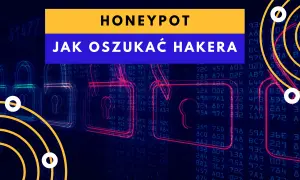 Grafika z napisem "HONEYPOT JAK OSZUKAĆ HAKERA" na tle kodu i zamków.