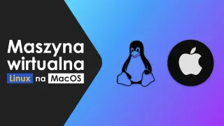 Grafika przedstawia logo pingwina Tuxa i jabłko Apple, symbolizujące instalację **Linux na Macu** w wirtualnej maszynie.