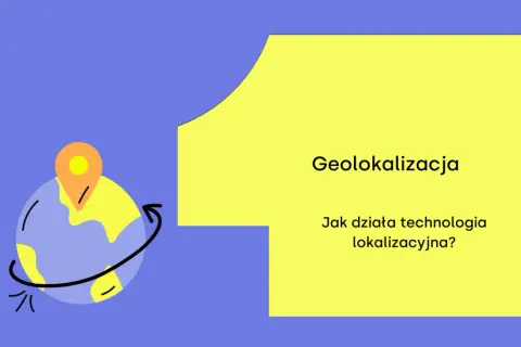 Ikona globu z pinezką symbolizuje geolokalizację IP. Tekst pyta: "Jak działa technologia lokalizacyjna?".