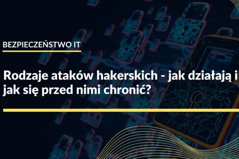 Grafika przedstawia cyfrowe zamki, symbolizujące bezpieczeństwo IT. Tekst informuje o rodzajach ataków hakerskich i sposobach ochrony.