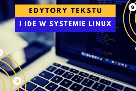Edytory tekstu w systemie Linux: przegląd najlepszych narzędzi do kodowania i pisania.