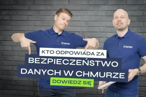 Dwóch mężczyzn w koszulkach Netige omawia bezpieczeństwo w chmurze. Napis: "Kto odpowiada za bezpieczeństwo danych w chmurze? Dowiedz się".
