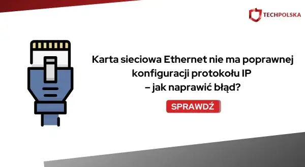 Karta sieciowa Ethernet nie ma poprawnej konfiguracji protokołu IP. Ikona kabla sieciowego i tekst informują o problemie z konfiguracją IP.