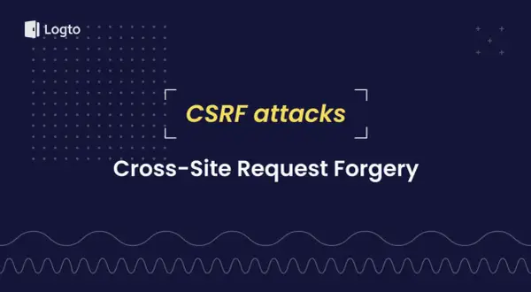 Logto prezentuje atak CSRF (Cross-Site Request Forgery). Zabezpiecz swój token CSRF.